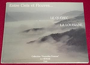 Bild des Verkufers fr ENTRE CIELS ET FLEUVES. Le Qubec, la Louisianne zum Verkauf von LE BOUQUINISTE