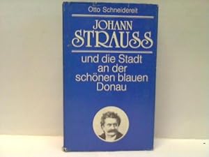 Johann Strauss und die Satd an der schönen blauen Donau