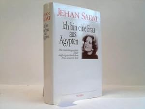 Ich bin eine Frau aus Ägypten. Die Autobiographie einer außergewöhnlichen Frau unserer Zeit