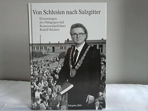 Von Schlesien nach Salzgitter. Erinnerungen des Pädagogen und Kommunalpolitikers Rudolf Rückert