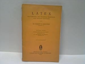 Latex. Sein Vorkommmen, seine Gewinnung, Eigenschaften sowie technische Verwendung