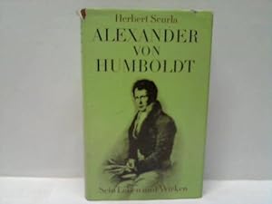 Alexander von Humboldt. Sein Leben und Wirken