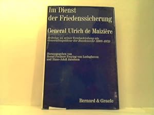 Im Dienst der Friedenssicherung. General Ulrich de Maiziere. Beiträge zu seiner Verabschiedung