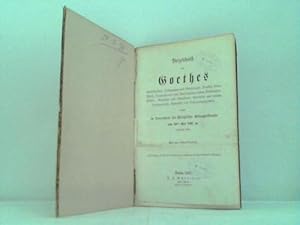 Verzeichnis von Goethes Handschriften, Zeichnungen und Radierungen, Drucken seiner Werke, Komposi...