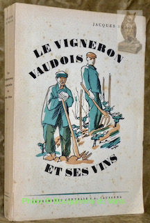 Seller image for Le vigneron vaudois et ses vins. Comment il pourra en amliorer la vente. for sale by Bouquinerie du Varis
