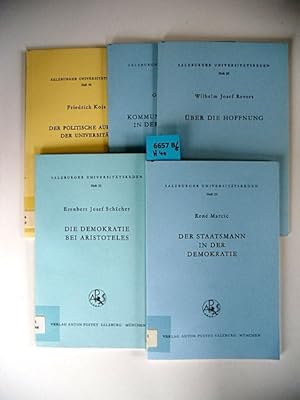 Immagine del venditore per Revers "ber die Hoffnung", Schcher "Die Demokratie bei Aristoteles", Marcic "Der Staatsmann in der Demokratie", Kieslich "Kommunikationskrisen in der Wissenschaft, Koja "Der politische Auftrag der Universitt". Salzburger Universittsreden. Heft 20, 22, 25, 38, 44. venduto da Augusta-Antiquariat GbR