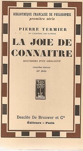 Seller image for La joie de connaitre.Souvenirs d'un gologue for sale by dansmongarage