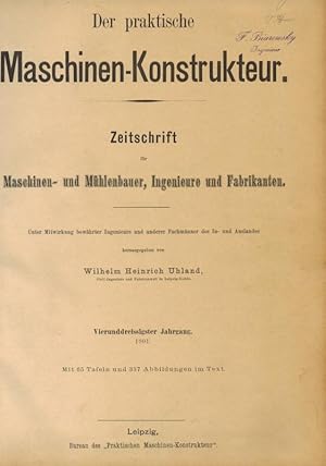 Bild des Verkufers fr Uhland's Technische Rundschau in Einzelausgaben fr die wichtigsten Industriezweige. Supplement zu allen Ausgaben Praxis des Fabrikbetriebs - Motoren, Triebwerke, Maschinenelemente, Transport-Einrichtungen - Rettungs- und Sicherheits-Einrichtungen. Neuerungen und Forschritte in Einrichtung und Betrieb von Dampf-, Wasser-, Gas-, Petroleum-, Luft- und Elektrischen Motoren. Triebwerke, Regulatoren und Mechanismen. Transporteinrichtungen aller Art, Pumpen und Ventilatoren. Feuerlsch- und Rettungswesen, Sicherheits-Einrichtungen. Jahrgang 1901. Mit 12 Tafeln und 365 Textfiguren. [Vorgebunden:] Der praktische Maschinen-Konstrukteur. Zeitschrift fr Maschinen- und Mhlenbauer, Ingenieure und Fabrikanten. Unter Mitwirkung bewhrter Ingenieure und anderer Fachmnner des In- und Auslandes herausgegeben. Vierunddreissigster Jahrgang. 1901. Mit 65 Tafeln und 337 Abbildungen im Text. zum Verkauf von Antiquariat Fluck