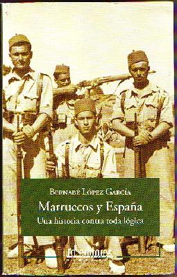 Seller image for MARRUECOS Y ESPAA. UNA HISTORIA CONTRA TODA LGICA for sale by Librera Raimundo