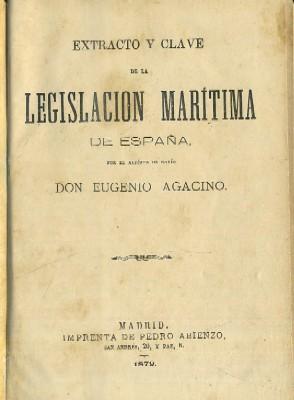 EXTRACTO Y CLAVE DE LA LEGISLACIÓN MARÍTIMA DE ESPAÑA. 2 TOMOS