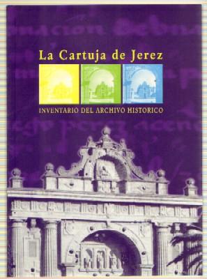 LA CARTUJA DE JEREZ. INVENTARIO DEL ARCHIVO HISTÓRICO