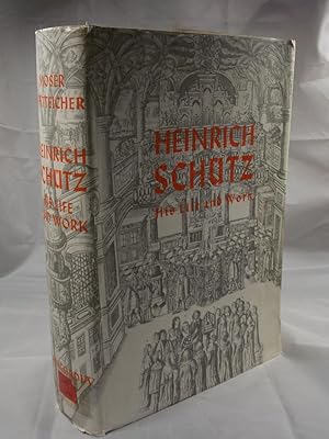 Seller image for Heinrich Schutz, His Life and Work (Second Revised Edition) for sale by Austin Sherlaw-Johnson, Secondhand Music