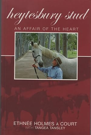 Seller image for HEYTESBURY STUD An Affair of the Heart: The Romance of Heytesbury Stud for sale by Dromanabooks
