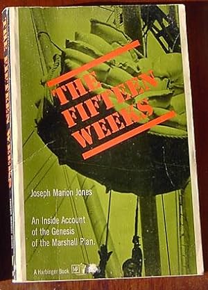 Seller image for The Fifteen Weeks (February 21 - June 5, 1947: An Inside Account of the Genesis of the Marshall Plan for sale by Rainy Day Paperback