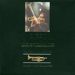 Dizzy Gillespie: The Gold Collection. Classic Performances