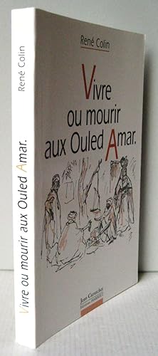 Imagen del vendedor de VIVRE ET MOURIR AUX OULED AMAR a la venta por Librairie Thot