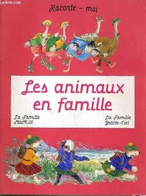 Imagen del vendedor de LES ANIMAUX EN FAMILLE - LA FAMILLE MACKILT et LA FAMILLE GRATTE-CIEL / COLLECTION RACONTE-MOI. a la venta por Le-Livre