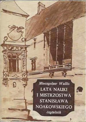 Imagen del vendedor de Lata Nauki I Mistrzostwa __Stanislawa Noakowskiego a la venta por San Francisco Book Company