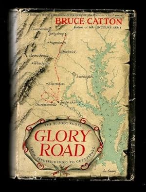 GLORY ROAD : The Bloody Route from Fredericksburg to Gettysburg