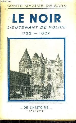 Seller image for LE NOIR LIEUTENANT DE POLICE 1732-1807. for sale by Le-Livre