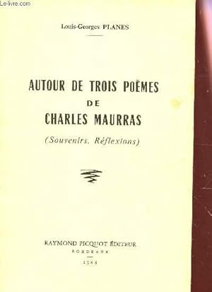 Seller image for AUTOUR DE TROIS POEMES DE CHARLES MAURRAS - (SOUVENIRS - REFLEXIONS). for sale by Le-Livre