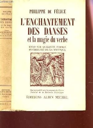 Bild des Verkufers fr L'ENCHANTEMENT DES DANSES ET LA MAGIE DU VERBE - ESSAI SUR QUELQUES FORMES INFERIEURES DE LA MYSTIQUE. zum Verkauf von Le-Livre