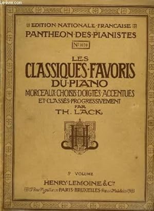 Seller image for LES CLASSIQUES FAVORIS DU PIANO - VOLUME 5 : Le Carillon de Cythre + Adagio Cantabile + Rondo en mi bmol + Pourquoi ? + Scherzo + Allegro de la sonate + Srnade, romance sans paroles + Valse en la mineur + Allegro de la sonate + Nocturne en mi bmol. for sale by Le-Livre