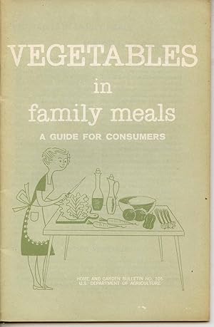 Seller image for Vegetables in Family Meals: A Guide for Consumers (Home and Garden Bulletin No. 105) for sale by Books Do Furnish A Room