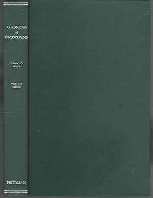 Bild des Verkufers fr Chronicles of Pennsylvania: Volume (3) Three, from the English Revolution to the Peace of Aix-La-Chapelle 1688-1748 zum Verkauf von Dorley House Books, Inc.