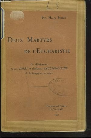 Seller image for DEUX MARTYRS DE L'EUCHARISTIE. Les bienheureux Jacques Sals et Guillaume Saultemouche de la compagnie de Jsus. for sale by Le-Livre