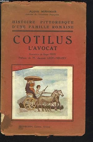 Bild des Verkufers fr HISTOIRE PITTORESQUE D'UNE FAMILLE ROMAINE. COTILUS L'AVOCAT. zum Verkauf von Le-Livre
