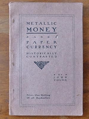 Metallic Money and Paper Currency Historically Contrasted