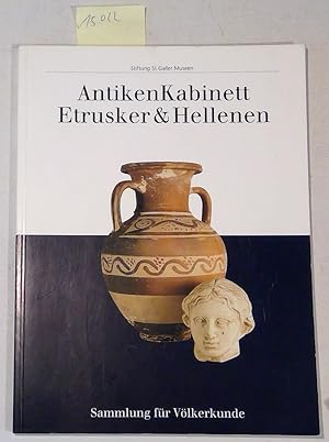 AntikenKabinett Etrusker & Hellenen - Katalog ausgewählter Objekte - Sammlung für Völkerkunde St....