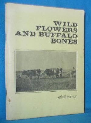 Seller image for Wild Flowers and Buffalo Bones for sale by Alhambra Books
