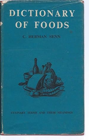 Dictionary of Foods : Culinary Terms and Their Meanings