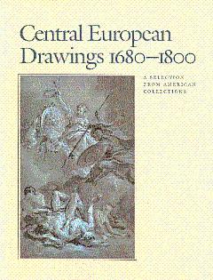 Seller image for Central European Drawings, 1680-1800: A Selection from American Collections for sale by LEFT COAST BOOKS