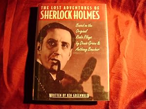 Seller image for The Lost Adventures of Sherlock Holmes. Based on the Original Radio Plays by Denis Green & Anthony Boucher. for sale by BookMine