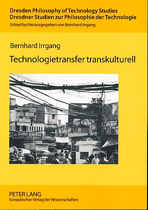 Seller image for Technologietransfer transkulturell. Komparative Hermeneutik von Technik in Europa, Indien und China. Dresden philosophy of technology studies Vol. 1. for sale by Fundus-Online GbR Borkert Schwarz Zerfa