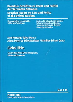 Seller image for Global Risks. Constructing World Order through Law, Politics and Economics Mit Matthias Schuler. Dresden Papers on Law and Policy of the United Nations 14. for sale by Fundus-Online GbR Borkert Schwarz Zerfa