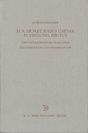 Bild des Verkufers fr M. A. Muret, Iulius Caesar / M.Virdung, Brutus. Zwei neulateinische Tragdien. Text, bersetzung und Interpretation. Von Andreas Hagmaier. Beitrge zur Altertumskunde Bd. 235. zum Verkauf von Fundus-Online GbR Borkert Schwarz Zerfa