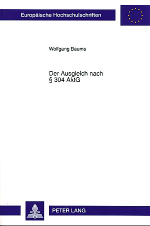 Der Ausgleich nach § 304 AktG. Eine ökonomische Analyse. Reihe: Europäische Hochschulschriften / ...