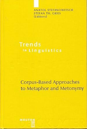 Bild des Verkufers fr Corpus based approaches to metaphor and metonymy. Trends in linguistics, Studies and monographs 171. zum Verkauf von Fundus-Online GbR Borkert Schwarz Zerfa