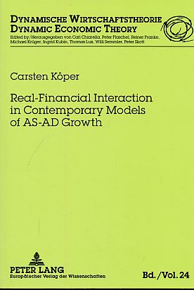 Real-Financial Interaction in Contemporary Models of AS-AD Growth. Reihe: Dynamische Wirtschaftst...