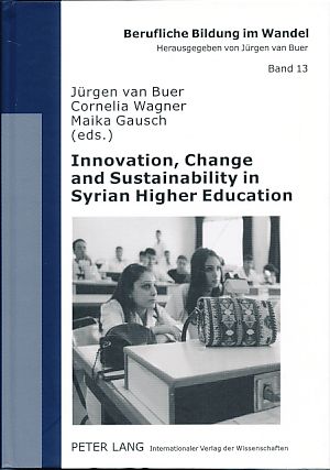 Seller image for Innovation, change and sustainability in Syrian higher education. Joint European tempus project "Quality university management and institutional autonomy" (QUMAI). Berufliche Bildung im Wandel Bd. 13. for sale by Fundus-Online GbR Borkert Schwarz Zerfa