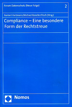 Bild des Verkufers fr Compliance - eine besondere Form der Rechtstreue. Forum Datenschutz: Forum Datenschutz N.F. Bd. 2. zum Verkauf von Fundus-Online GbR Borkert Schwarz Zerfa