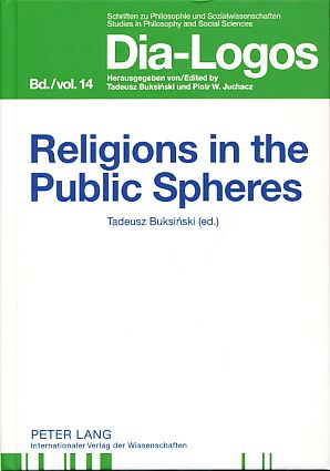 Bild des Verkufers fr Religions in the public spheres. Dia-Logos Vol. 14. zum Verkauf von Fundus-Online GbR Borkert Schwarz Zerfa