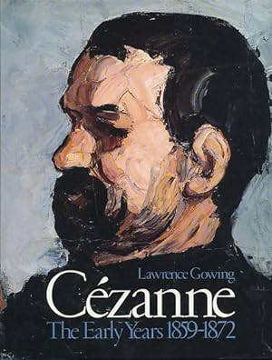 Seller image for Cezanne. The early years, 1859-1872. Exhibition Royal Academy of Arts, London, 22 April - 21 August 1988; Muse d'Orsay, Paris, 15 September - 31 December 1988; National Gallery of Art, Washington, 29 January - 30 April 1989. Catalogue by Lawrence Gowing. Edited by Mary Anne Stevens. for sale by Fundus-Online GbR Borkert Schwarz Zerfa