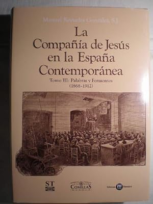La Compañía de Jesús en la España Contemporánea. Tomo III. Palabras y fermentos (1868-1912)