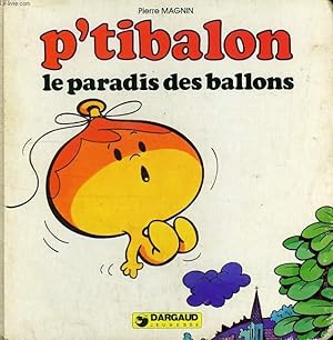 Image du vendeur pour P'TIBALON, LE PARADIS DES BALLONS mis en vente par Le-Livre
