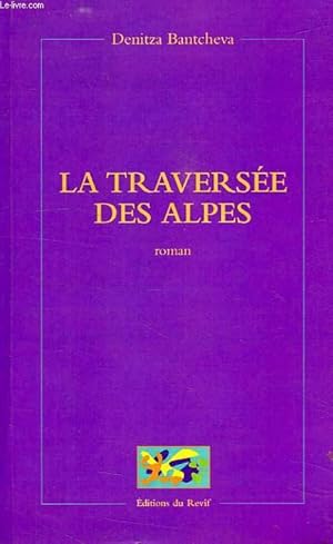Bild des Verkufers fr LA TRAVERSEE DES ALPES zum Verkauf von Le-Livre
